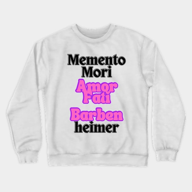 Barbenheimer. Memento Mori Amor Fati. Crewneck Sweatshirt by SwagOMart